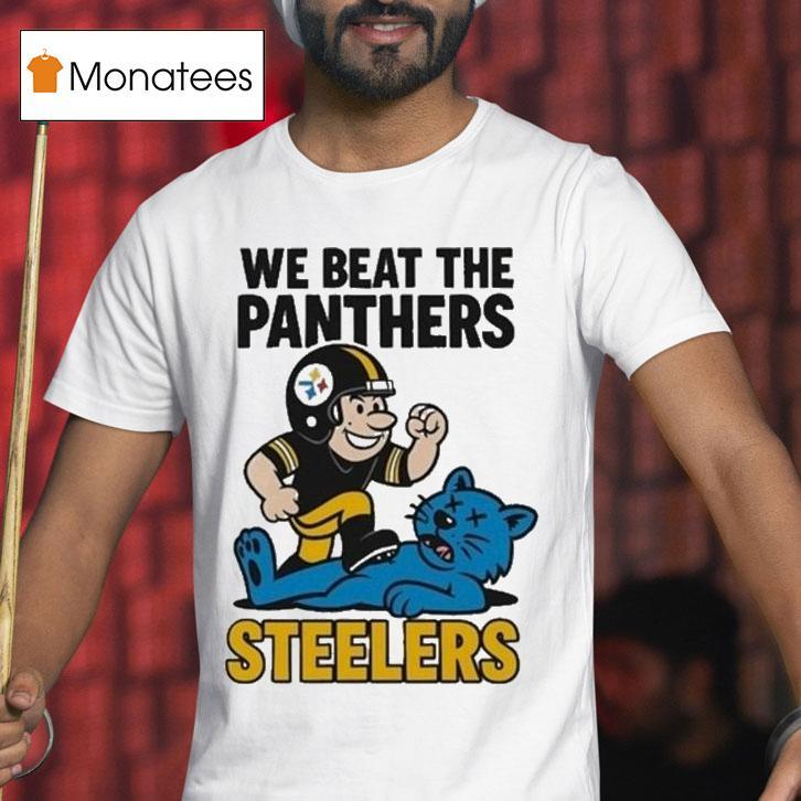 Pittsburgh Slers We Beat The Carolina Panthers Stomp Mascot Shirt