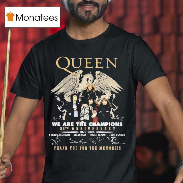 Queen We Are The Champions 55th Anniversary 1970 2025 Thank You For The Memories Signatures Shirt