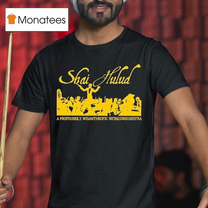 Shai Hulud A Profoundly Misanthropic Metal Orchestra Shirt