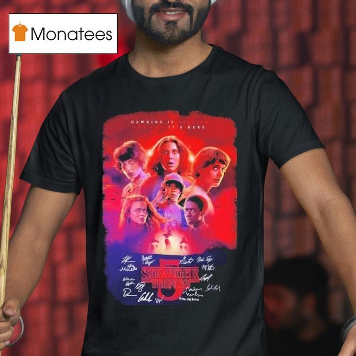 Stranger Things Season 5 Hawkins Is Falling The End It's Here Signatures Shirt