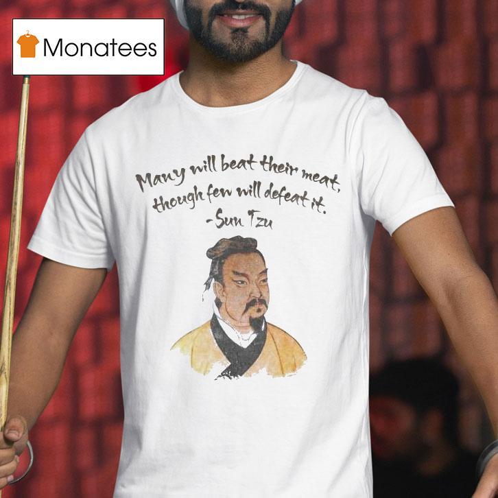 Sun Tzu Many Will Beat Their Meat Thought Fen Will Defeat It Shirt