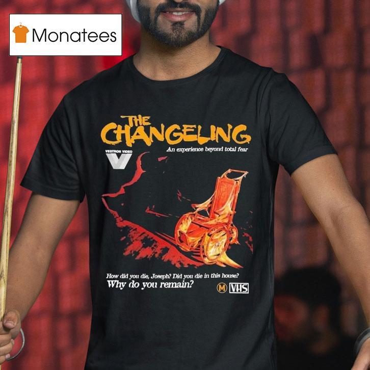 The Changeling Why Do You Rain How Did You Die Joseph Did You Die In This House Shirt