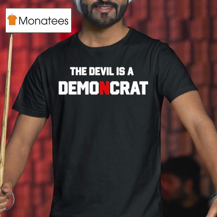 The Devil Is A Demoncrat Shirt