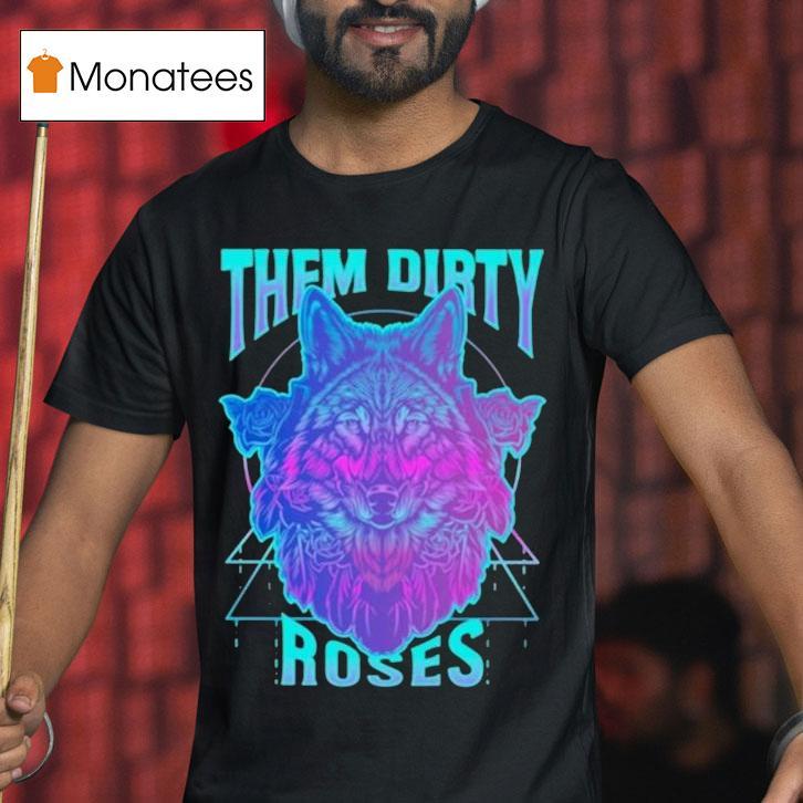 Them Dirty Roses Cosmic Wolf Shirt