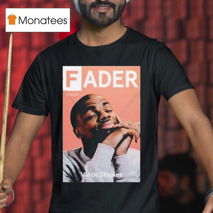 Vince Staples Fader Shirt