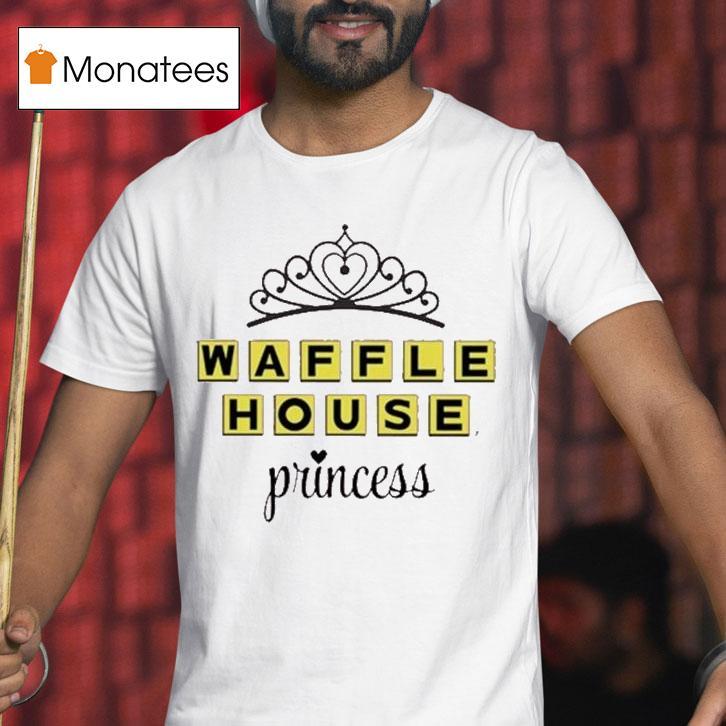 Waffle House Princess Shirt