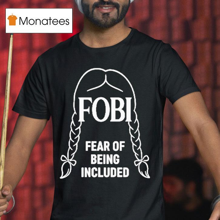 Wednesday Addams Fobi Fear Of Being Included Shirt