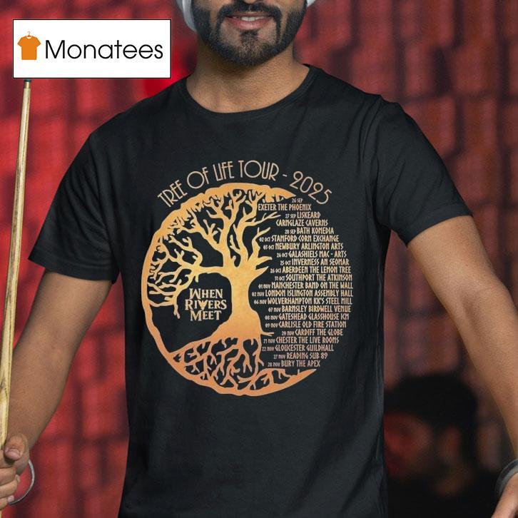 When Rivers Meet Dudes Tree Of Life Tour 2025 Shirt