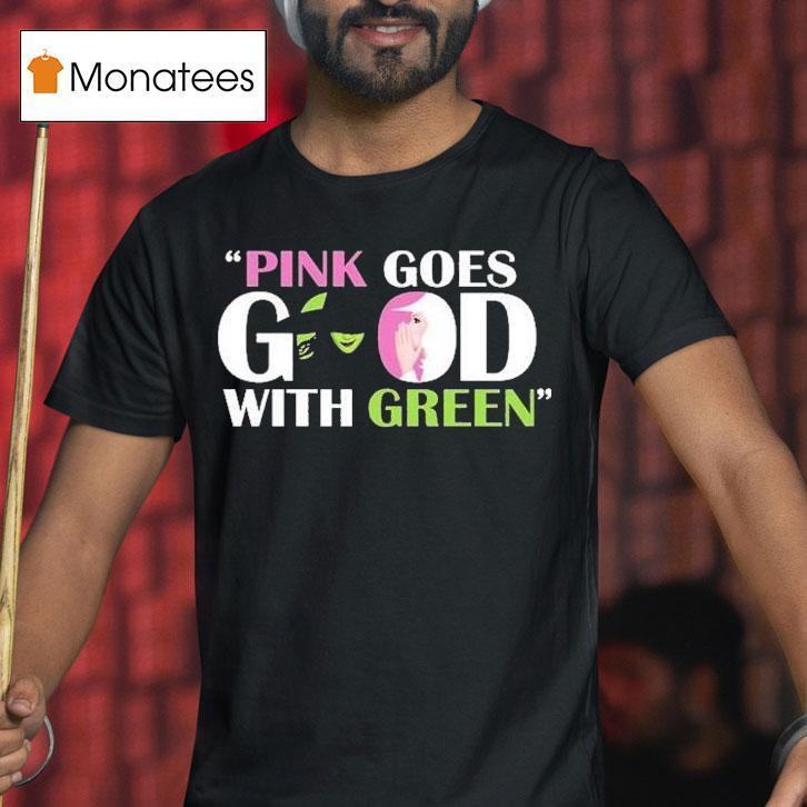 Wicked Pink Goes Good With Green Shirt