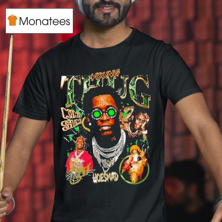 Young Thug King Slime Hoesmad Shirt