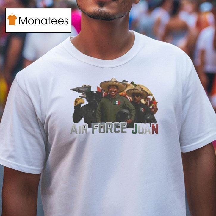 Air Force Juan Mexico Shirt