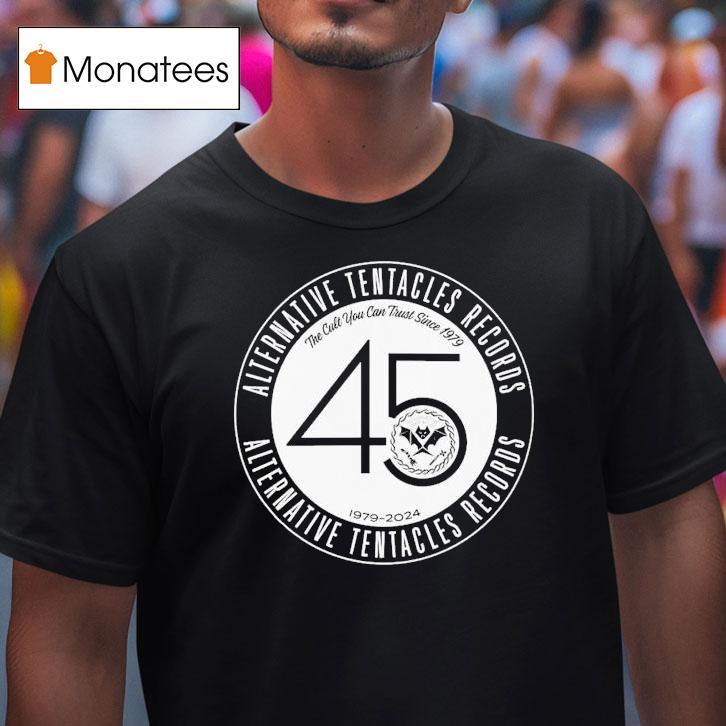 Alternative Tentacles 45th Anniversary The Cult You Can Trust Since 1979 Shirt