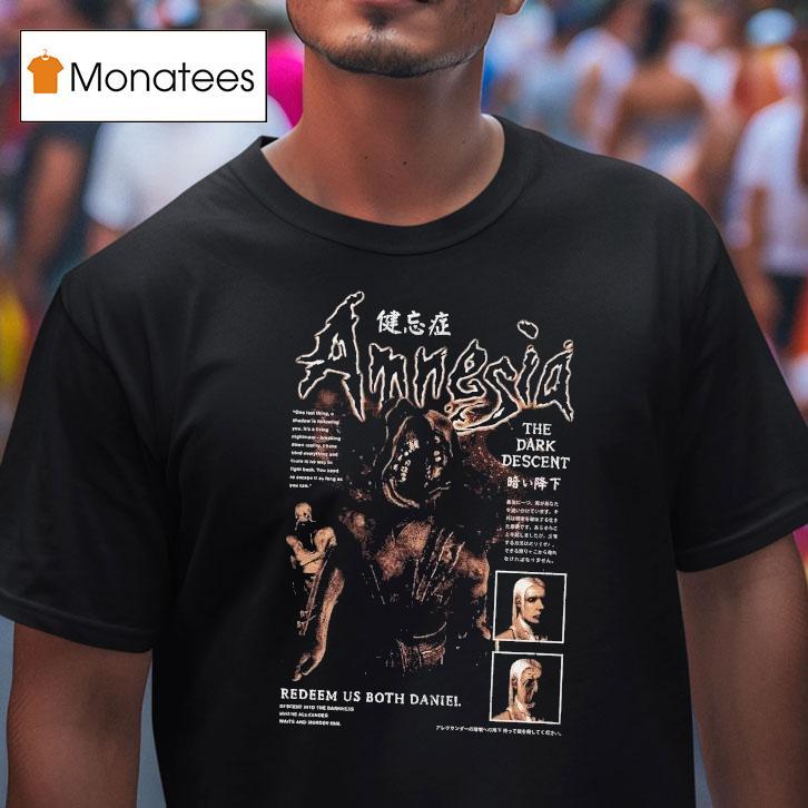 Amnesia The Dark Descent Redeem Us Both Daniel Shirt