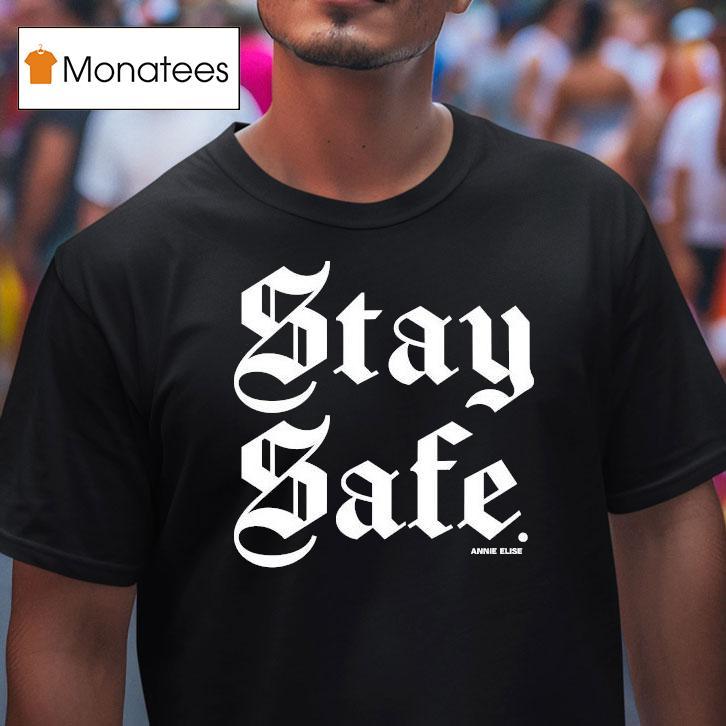 Annie Elise Stay Safe Shirt