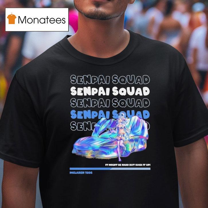 Aqua Mclaren 720s It Might Be Ward But Suck It Up Senpai Squad Shirt