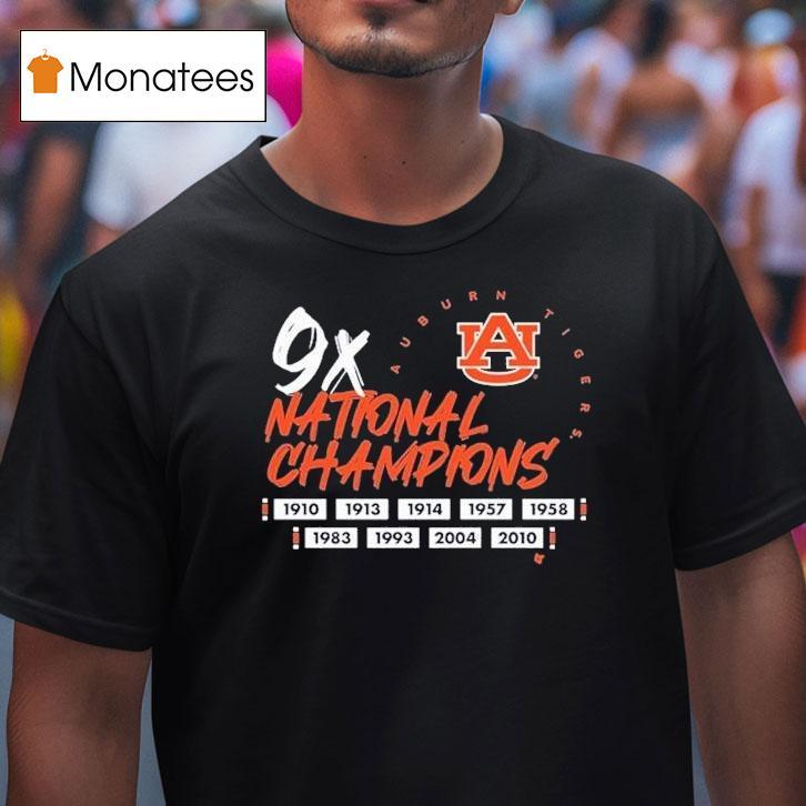 Auburn Tigers 9x Time National Champions 1910 1913 1914 1957 1958 1983 1993 2004 2010 Shirt