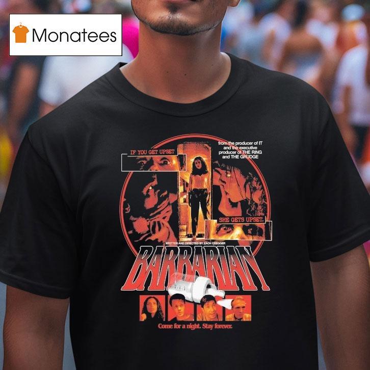 Barbarian Come For A Night Stay Forever She Gets Upset If You Get Upset Shirt