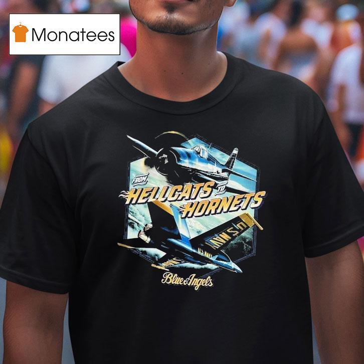 Blue Angels From Hellcats To Hornets Naval Aviation Shirt