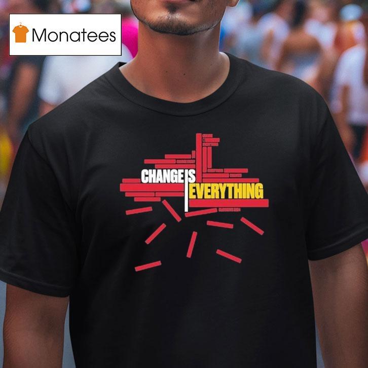 Bluecoats Change Is Everything Shirt