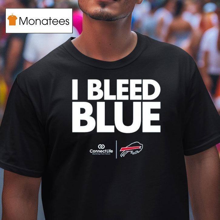 Buffalo Bills I Bleed Blue Connect Life Shirt