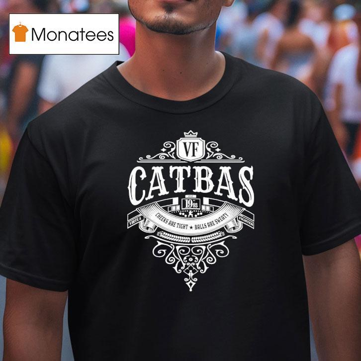 Catbas Cheeks Are Tight Balls Are Sweaty Est 1993 Shirt