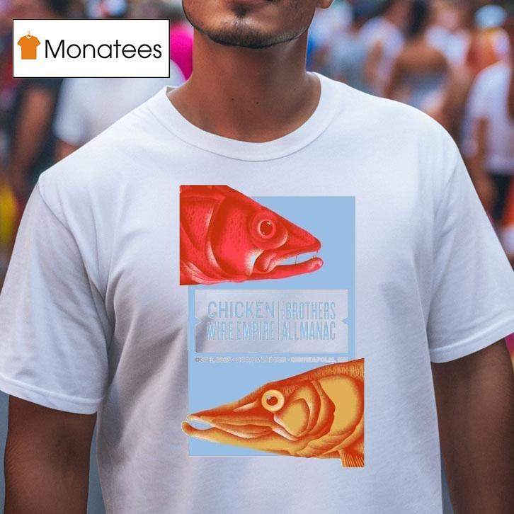 Chicken Wire Empire Oct 3 2025 Hook Ladder Minneapolis Mn Tour Fish Shirt