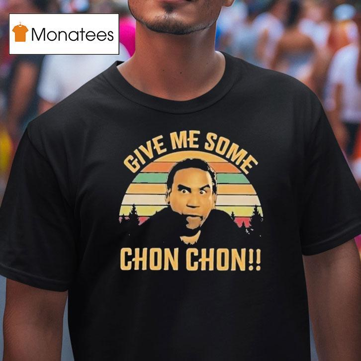 Chon Chon Give Me Some Shirt