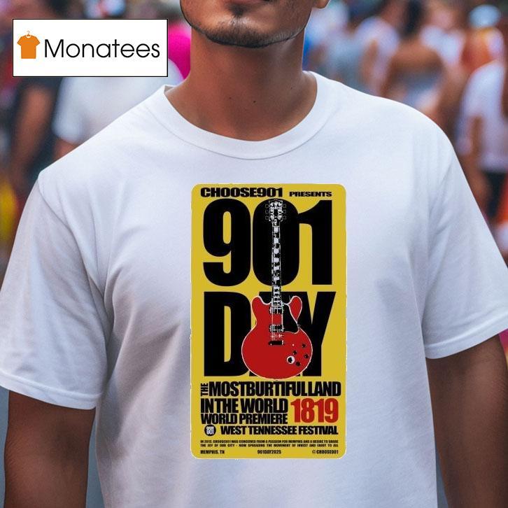 Choose901 The 901 Day The Most Burtifulland In The World West Tennessee Festival 1819 Shirt