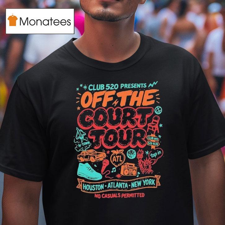 Club 520 Off The Court Tour 2025 No Casuals Permitted Shirt