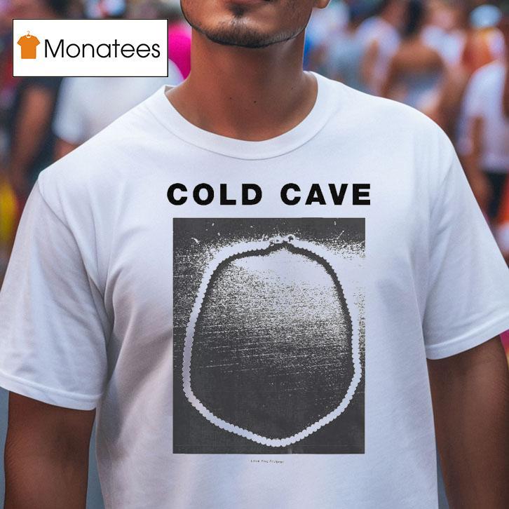 Cold Cave Love You Forever Sex Ads Shirt