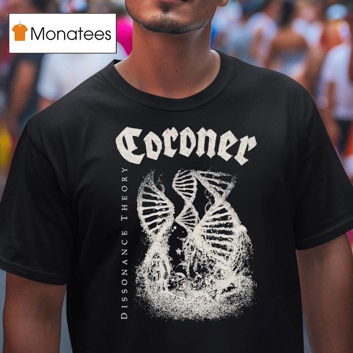 Coroner Dissonance Theory Shirt