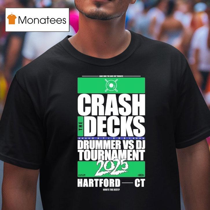 Crash The Decks Drummer Vs Dj Tournament 2025 Hartford, Ct Shirt