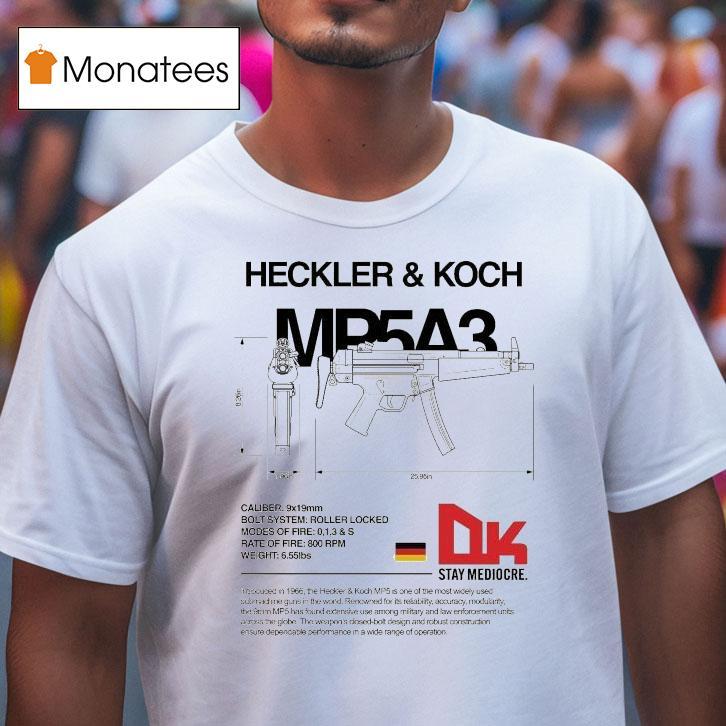 Dirty Kid Mp5a3 Heckler And Koch Shirt