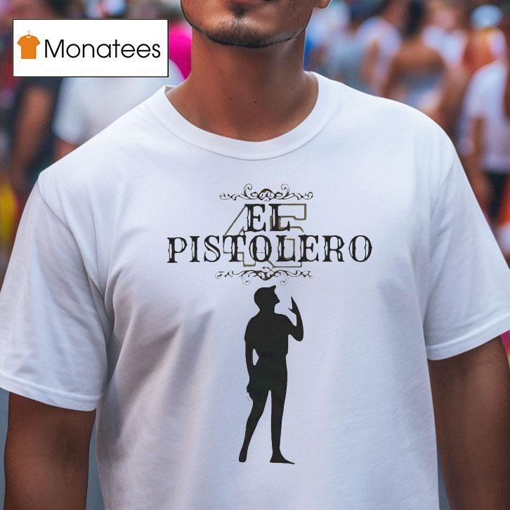 El Pistolero Shirt