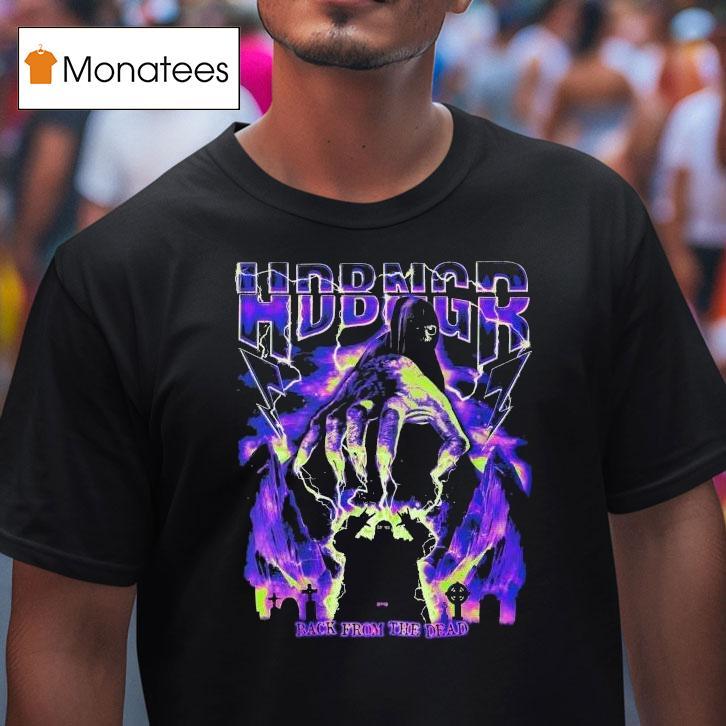 Elp Hdbngr Back From The Dead Shirt