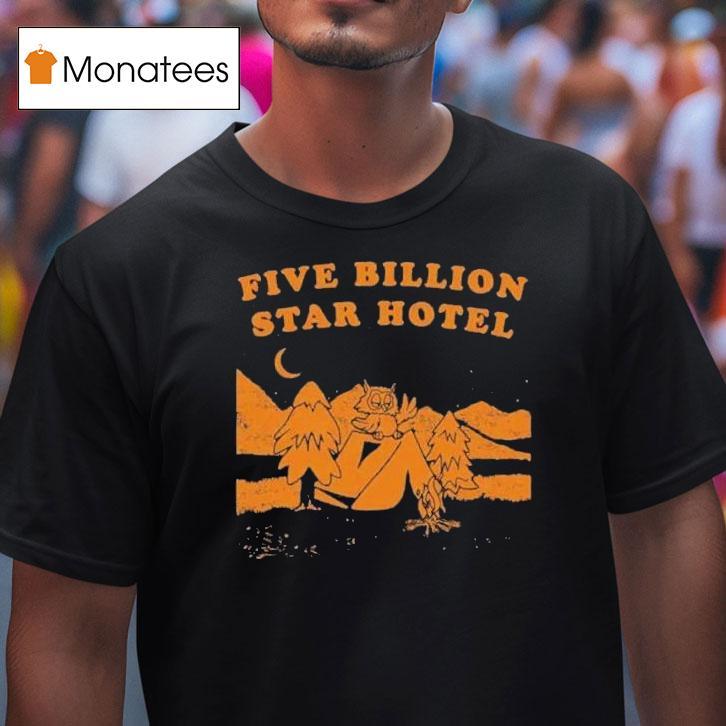 Five Billion Star Hotel Shirt