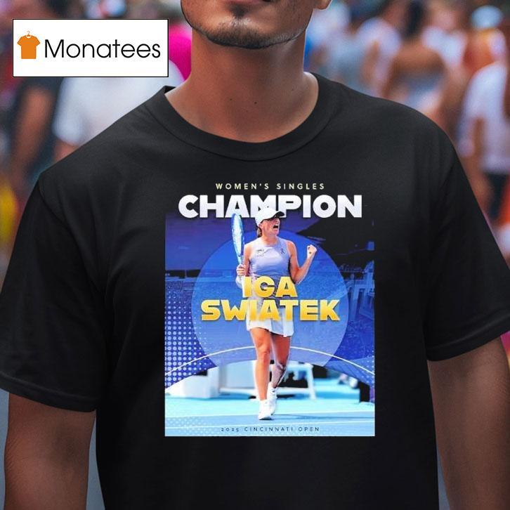 For The First Time Iga Swiatek Claimed Women Singles Champions 2025 Cincinnati Open Shirt