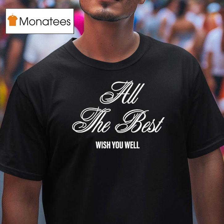 G-eazy All The Best Wish You Well Shirt