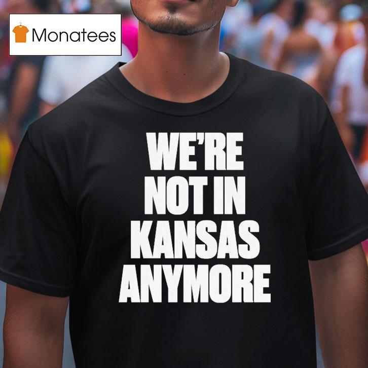 G-eazy We're Not In Kansas Anymore Shirt