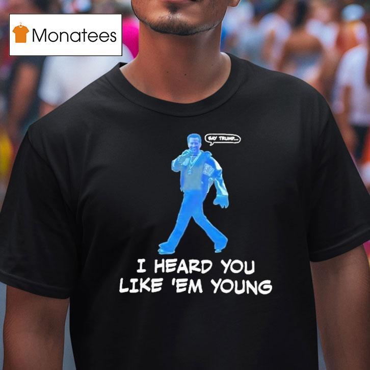 Gavin Newsom Say Trump I Hear You Like Em Young Epstein Files Kendrick Lamar Shirt