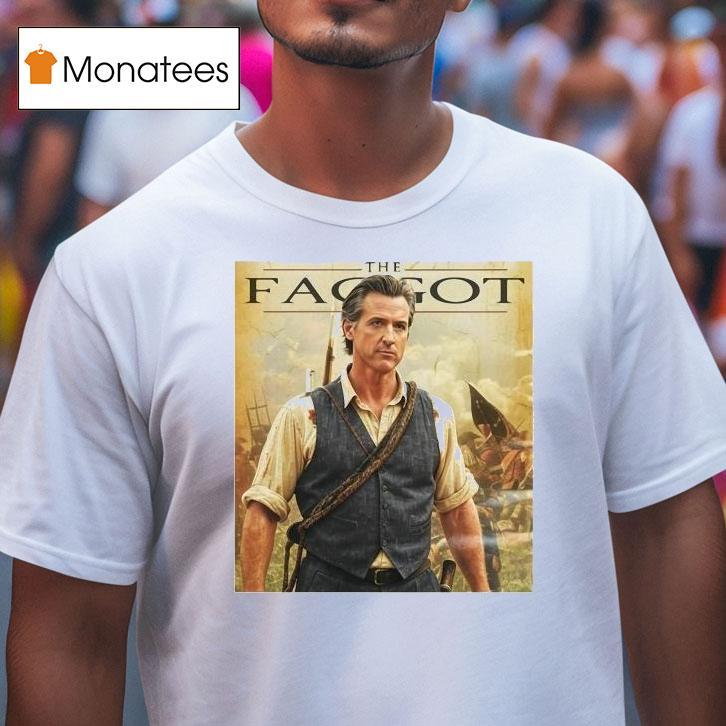 Gavin Newsom The Faggot Shirt