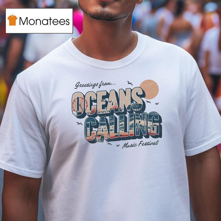 Greetings From Oceans Calling Music Festival Shirt