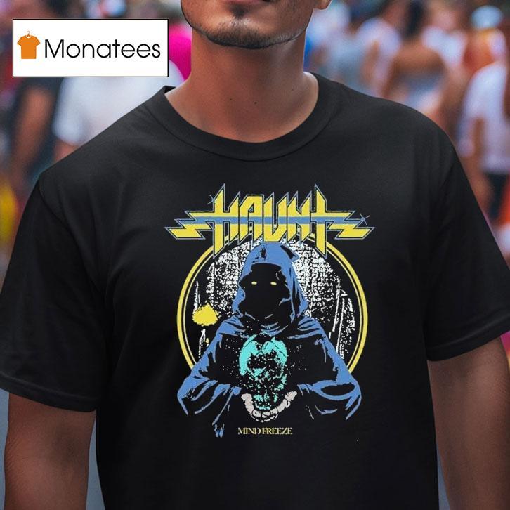 Haunt Mind Freeze Shirt