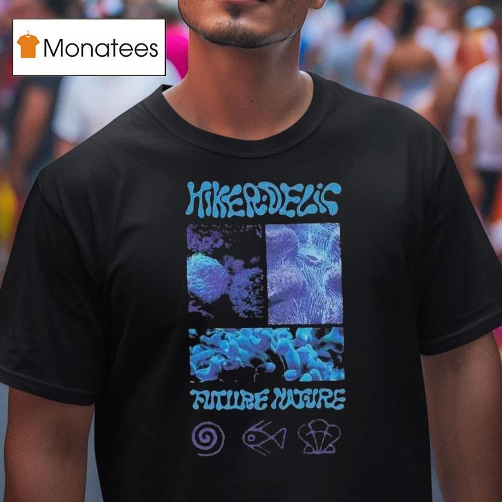 Hikerdelic Future Nature Shirt