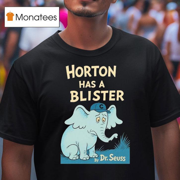 Horton Has A Blister By Dr Seuss Elephant Shirt