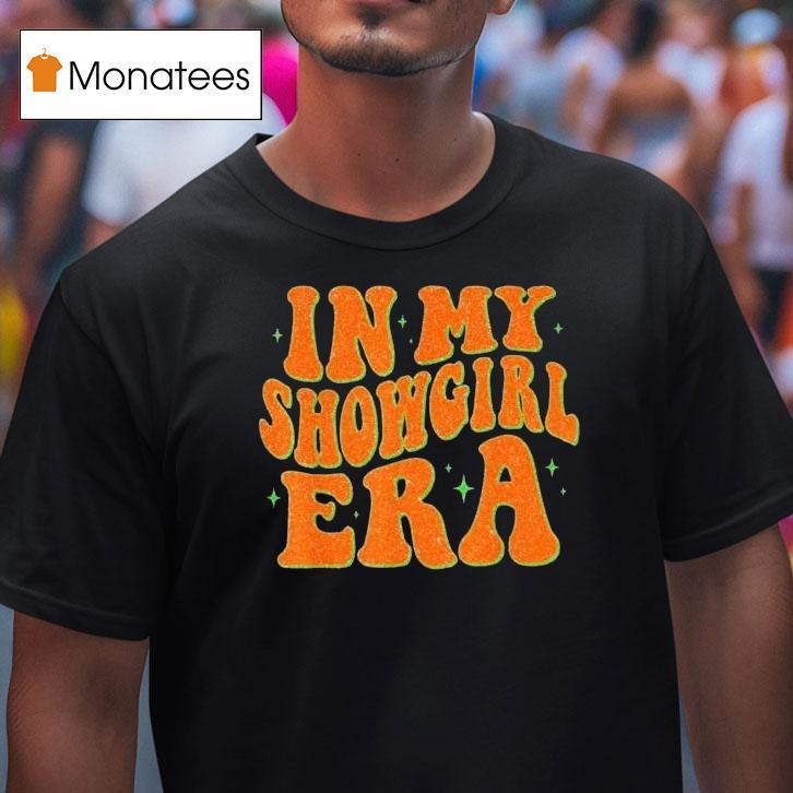 In My Showgirl Era Shirt