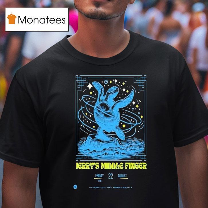 Jerry's Middle Finger August 22 2025 In Hermosa Beach, Ca Turtle Shirt