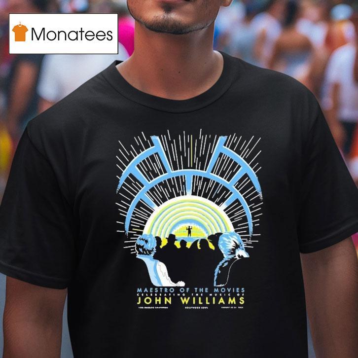 John Williams Maestro Of The Movies August 22-24 2025 Hollywood Bowl Ca Shirt