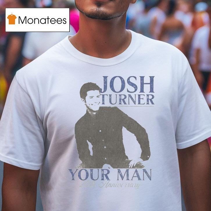 Josh Turner Your Man 20th Anniversary Shirt