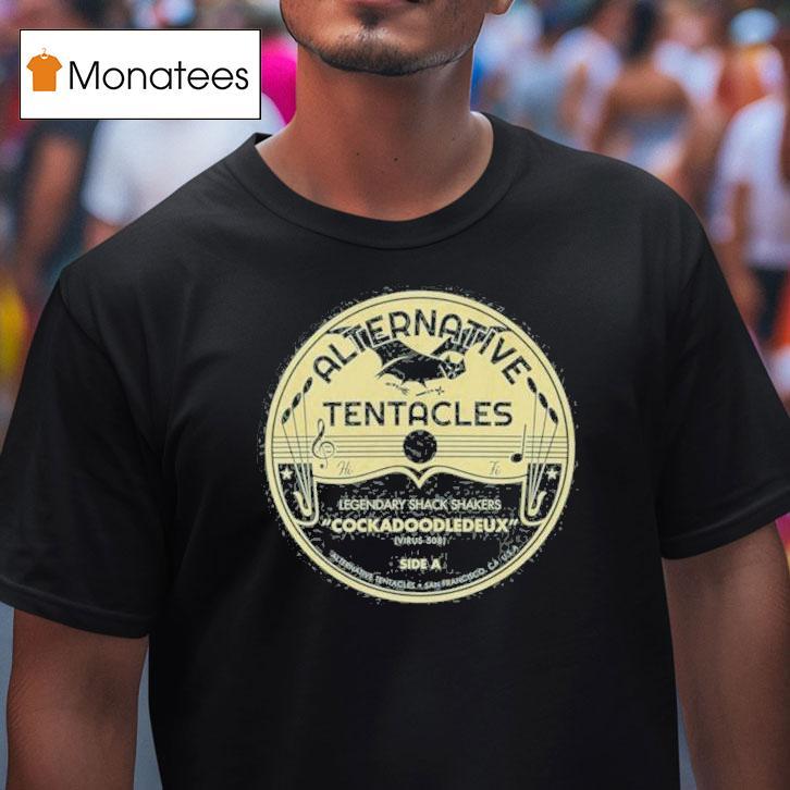 Legendary Shack Shakers Alternative Tentacles Cockadoodledeux Shirt